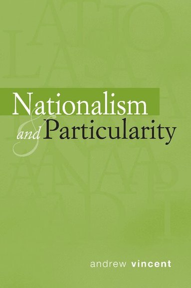 Andrew Vincent - Nationalism and Particularity, Häftad