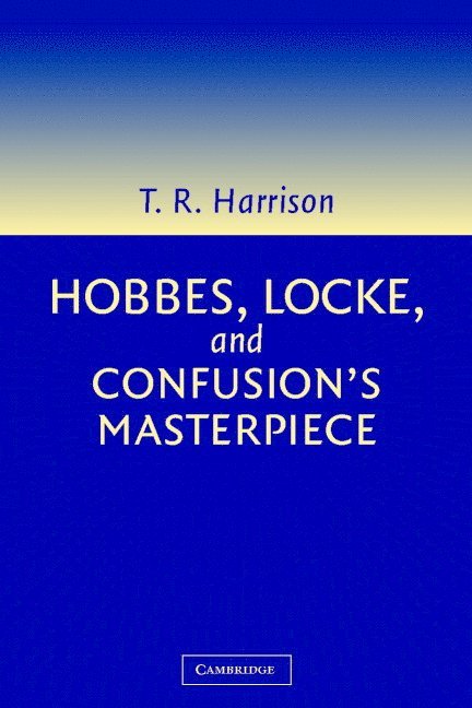Hobbes, Locke, and Confusion's Masterpiece 1