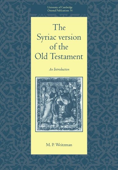 M. P. Weitzman, Faculty Of Oriental Studies - The Syriac Version of the Old Testament, Häftad