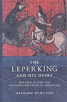 bokomslag The Leper King and his Heirs