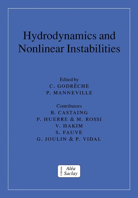 Saclay) Godreche, Claude (Commissariat a l'Energie Atomique (CEA), Paris) Manneville, Paul (Ecole Polytechnique, Claude Godreche, Paul Manneville, Godr& - Hydrodynamics and Nonlinear Instabilities, Häftad
