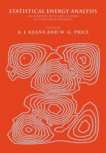A. J. (University of Southampton) Keane, W. G. (University of Southampton) Price, A. J. Keane, W. G. Price - Statistical Energy Analysis, Häftad