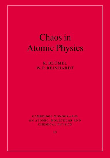 R. Blümel, W. P. Reinhardt - Chaos in Atomic Physics, Häftad
