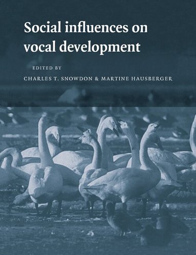 Charles T. Snowdon, Martine Hausberger - Social Influences on Vocal Development, Häftad