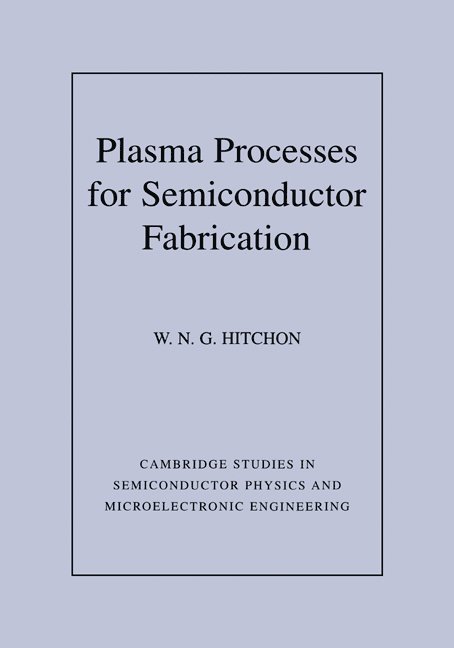 Plasma Processes for Semiconductor Fabrication 1