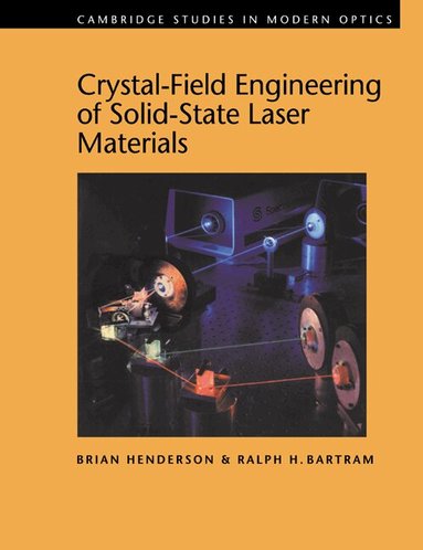 Brian Henderson, Ralph H. Bartram, P. L. Knight - Crystal-Field Engineering of Solid-State Laser Materials, Häftad