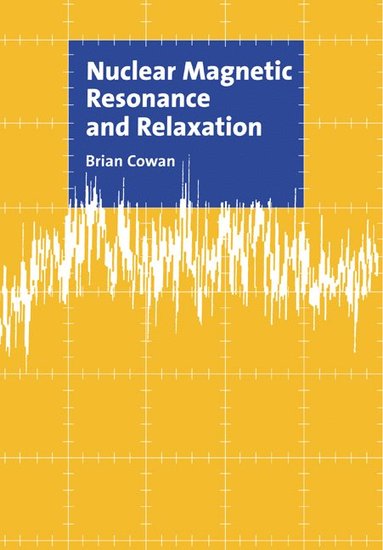 bokomslag Nuclear Magnetic Resonance and Relaxation