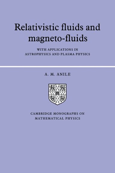 A. M. Anile, P. V. Landshoff, D. R. Nelson - Relativistic Fluids and Magneto-fluids, Häftad