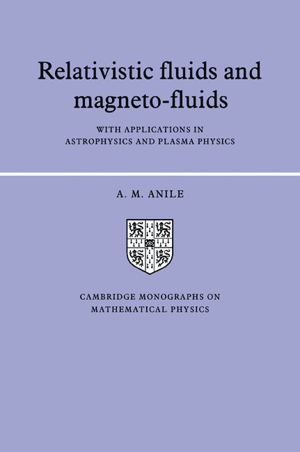 A. M. Anile, Angelo Marcello Anile, P. V. Landshoff, D. R. Nelson - Relativistic Fluids and Magneto-fluids, Häftad