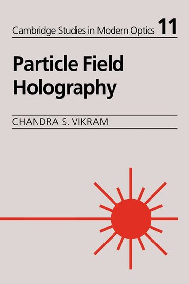 Chandra S. Vikram, P. L. Knight - Particle Field Holography, Häftad