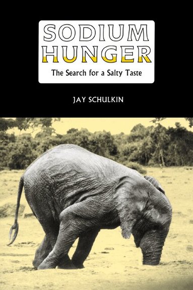 Jay Schulkin - Sodium Hunger, Häftad