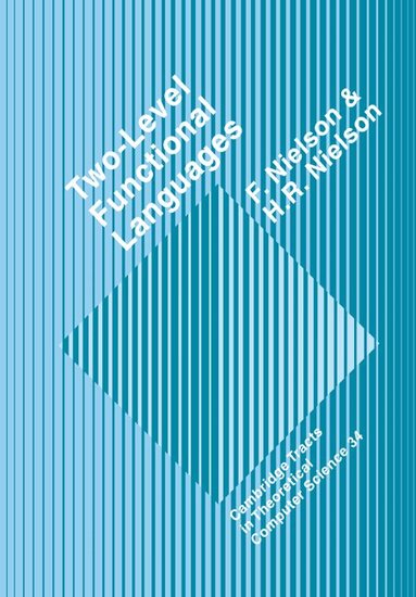 Flemming Nielson, Hanne Riis Nielson, C. J. van Rijsbergen - Two-Level Functional Languages, Häftad