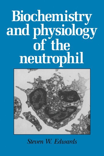 Biochemistry and Physiology of the Neutrophil 1