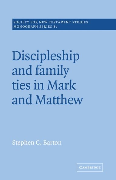 Stephen C. Barton, John Court - Discipleship and Family Ties in Mark and Matthew, Häftad