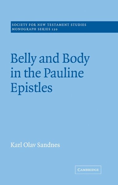 Karl Olav Sandnes, John Court - Belly and Body in the Pauline Epistles, Häftad
