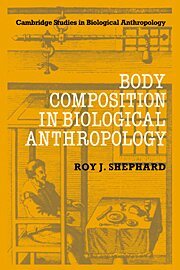 Roy J. Shephard, C. G. Nicholas Mascie-Taylor - Body Composition in Biological Anthropology, Häftad