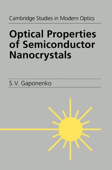 S. V. Gaponenko, P. L. Knight, A. Miller - Optical Properties of Semiconductor Nanocrystals, Häftad