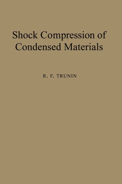 R. F. Trunin, Sarov) Trunin, R. F. (All-Russian Research Institute of Experimental Physics - Shock Compression of Condensed Materials, Häftad
