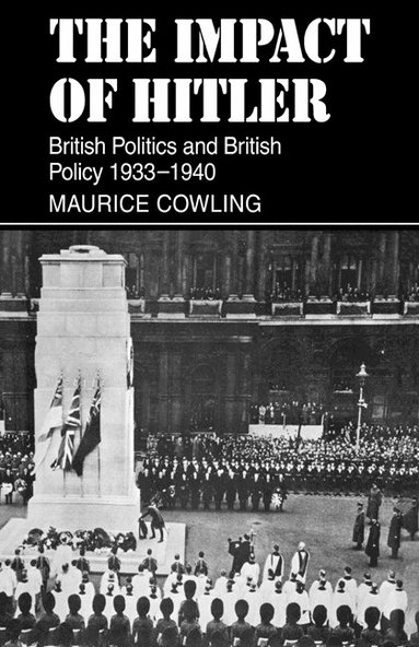 Maurice Cowling - The Impact of Hitler, Häftad