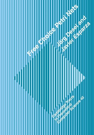 Jorg Desel, Javier Esparza, C. J. van Rijsbergen - Free Choice Petri Nets, Häftad