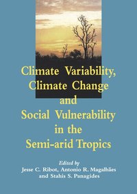 bokomslag Climate Variability, Climate Change and Social Vulnerability in the Semi-arid Tropics