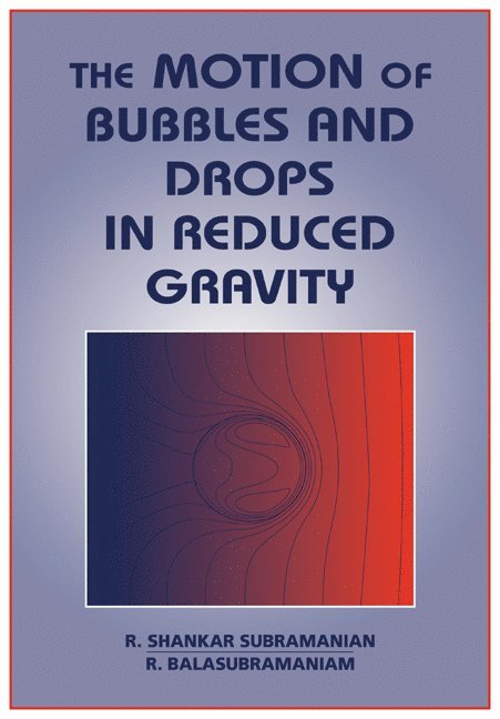 The Motion of Bubbles and Drops in Reduced Gravity 1