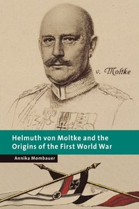 bokomslag Helmuth von Moltke and the Origins of the First World War