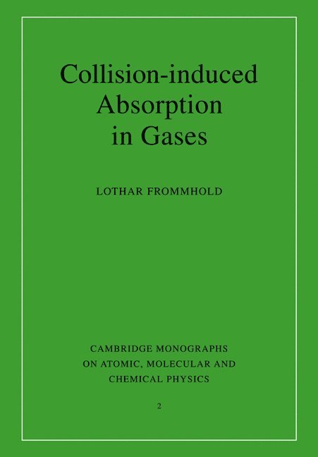 Lothar Frommhold, Austin) Frommhold, Lothar (University of Texas, A. Dalgarno, F. H. Read - Collision-induced Absorption in Gases, Häftad