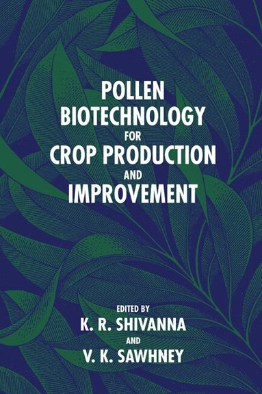 K. R. Shivanna, V. K. Sawhney - Pollen Biotechnology for Crop Production and Improvement, Häftad