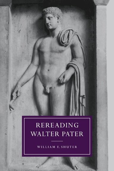 William F. Shuter, Gillian Beer - Rereading Walter Pater, Häftad