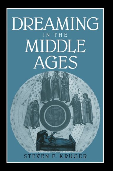 Steven F. Kruger, Alastair Minnis - Dreaming in the Middle Ages, Häftad