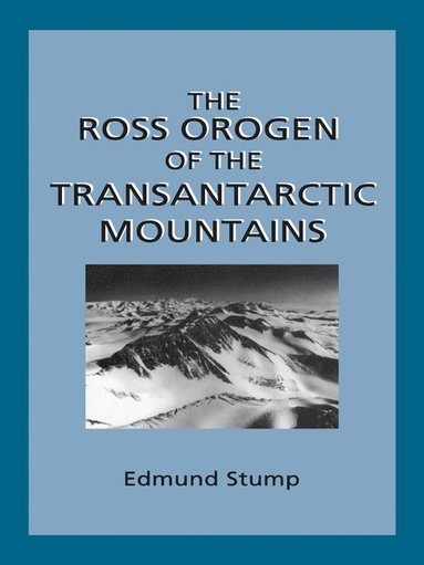 bokomslag The Ross Orogen of the Transantarctic Mountains