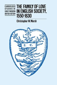 bokomslag The Family of Love in English Society, 1550 1630