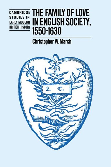bokomslag The Family of Love in English Society, 1550 1630