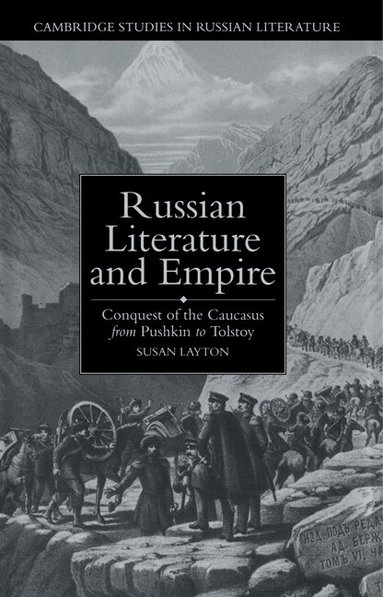Susan Layton, Catriona Kelly, Anthony Cross - Russian Literature and Empire, Häftad