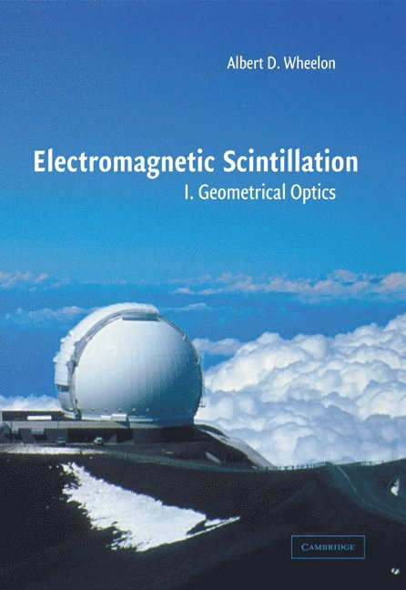 Electromagnetic Scintillation: Volume 1, Geometrical Optics 1