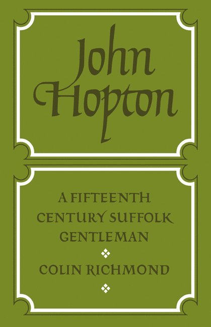 John Hopton: A Fifteenth Century Suffolk Gentleman 1