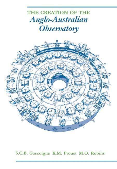 The Creation of the Anglo-Australian Observatory 1