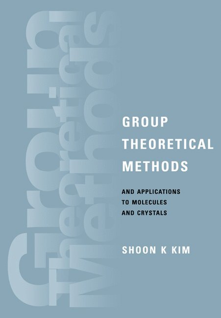 Group Theoretical Methods and Applications to Molecules and Crystals 1