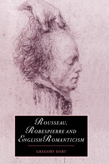 bokomslag Rousseau, Robespierre and English Romanticism