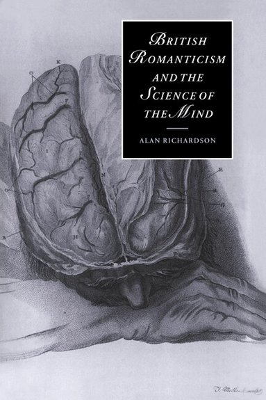 Alan Richardson, Marilyn Butler - British Romanticism and the Science of the Mind, Häftad