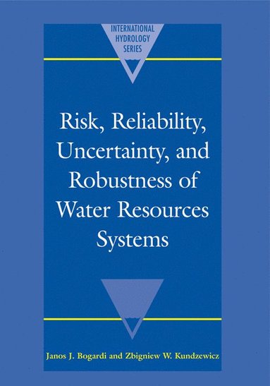 bokomslag Risk, Reliability, Uncertainty, and Robustness of Water Resource Systems