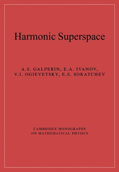 A. S. Galperin, E. A. Ivanov, V. I. Ogievetsky, E. S. Sokatchev - Harmonic Superspace, Häftad