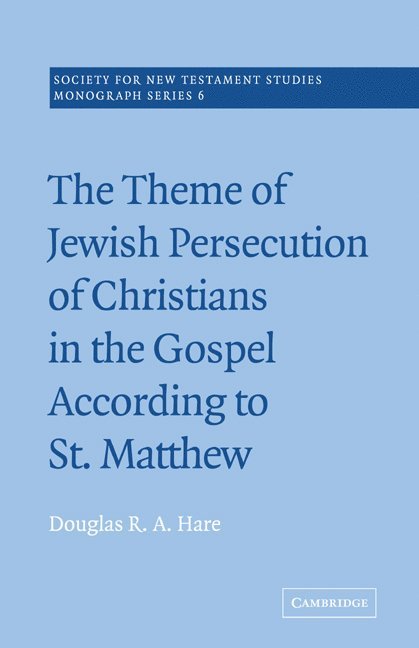The Theme of Jewish Persecution of Christians in the Gospel According to St Matthew 1