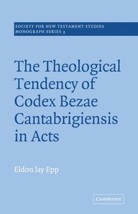bokomslag The Theological Tendency of Codex Bezae Cantebrigiensis in Acts