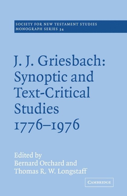 J. J. Griesbach: Synoptic and Text - Critical Studies 1776-1976 1