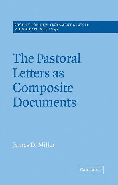 James D. Miller, Oklahoma) Miller, James D. (First Presbyterian Church, Tulsa, John Court - The Pastoral Letters as Composite Documents, Häftad