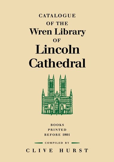 Lincoln Cathedral, Clive Hurst - Catalogue of the Wren Library of Lincoln Cathedral, Häftad