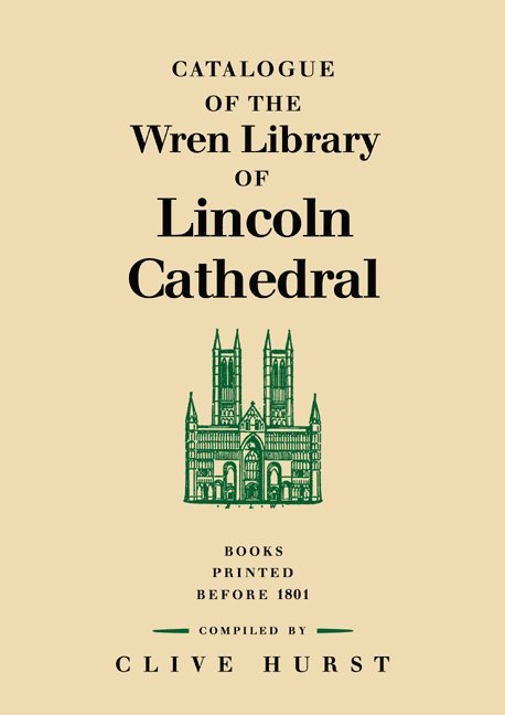 Catalogue of the Wren Library of Lincoln Cathedral 1