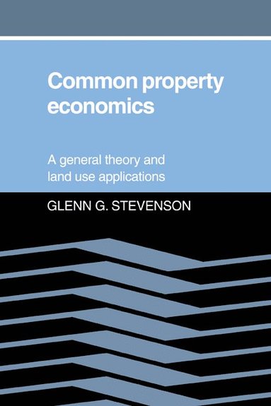 bokomslag Common Property Economics: A General Theory and Land Use Applications
